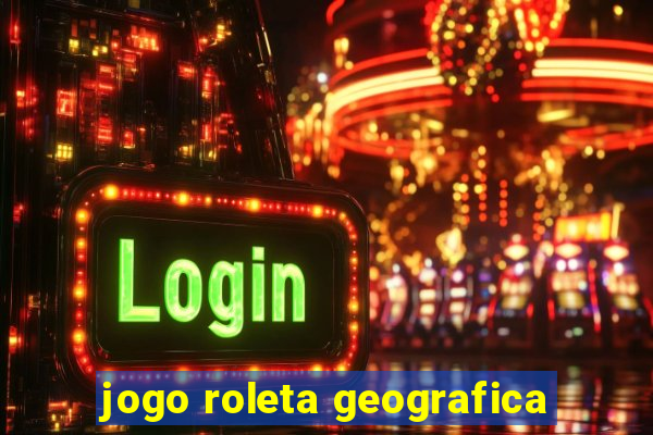 jogo roleta geografica